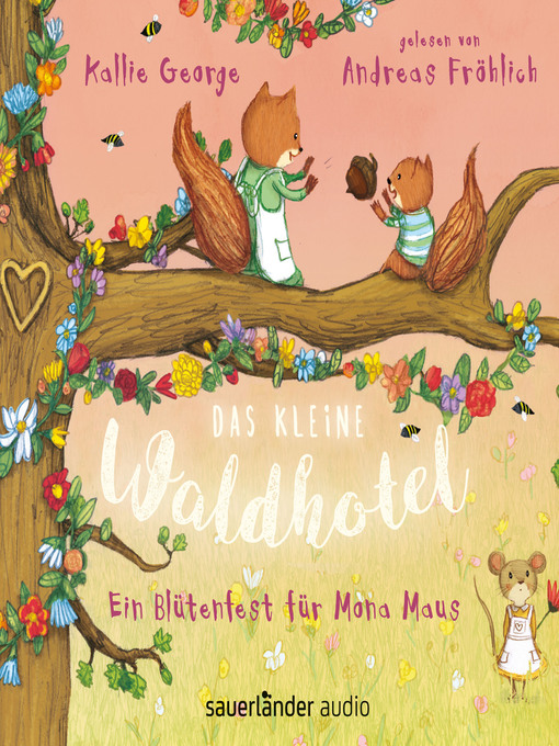 Title details for Das kleine Waldhotel--Ein Blütenfest für Mona Maus by Kallie George - Available